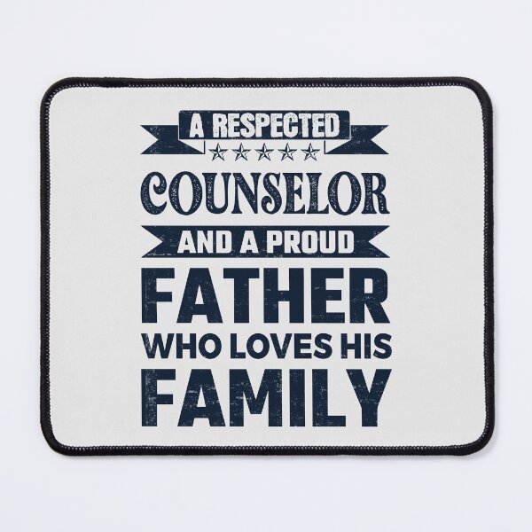 Item preview, A Respected Counselor And A Proud Father Who Loves His Family Father's Day Gift Idea Counselor Quotes Counselor Funny Gift idea Funny Counselor designed and sold by Mmmm3344.