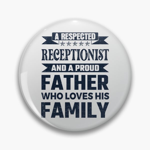 Item preview, A Respected Receptionist And A Proud Father Who Loves His Family Father's Day Gift Idea Receptionist Quotes Receptionist Funny Gift idea Funny Receptionist designed and sold by Mmmm3344.