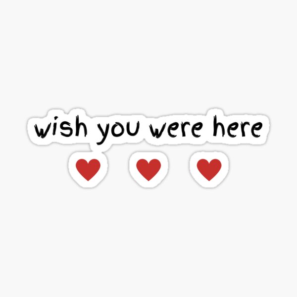 "Wish You Were Here" Sticker For Sale By GemsAnatomy | Redbubble