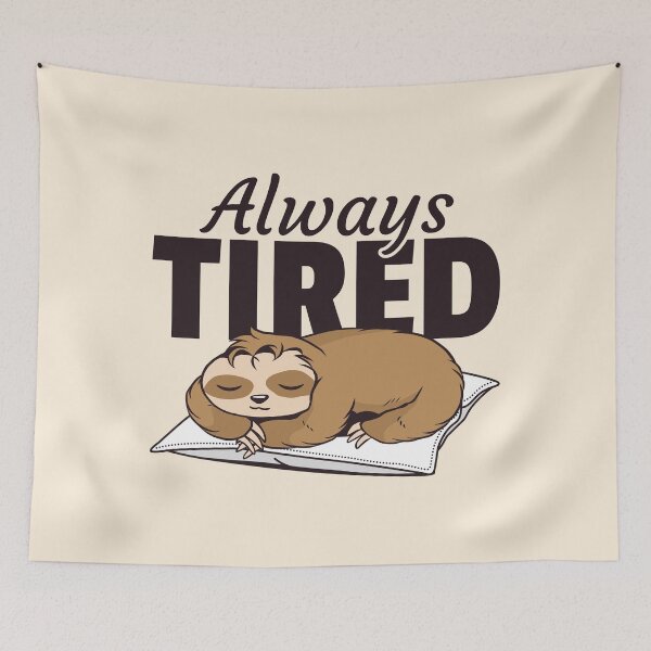Item preview, Always Tired Sleepy Funny Sloth Quote designed and sold by Team150Designz.