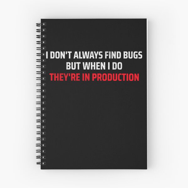 Item preview, I Don't Always Find Bugs But When I Do They're In Production designed and sold by tsanwo.