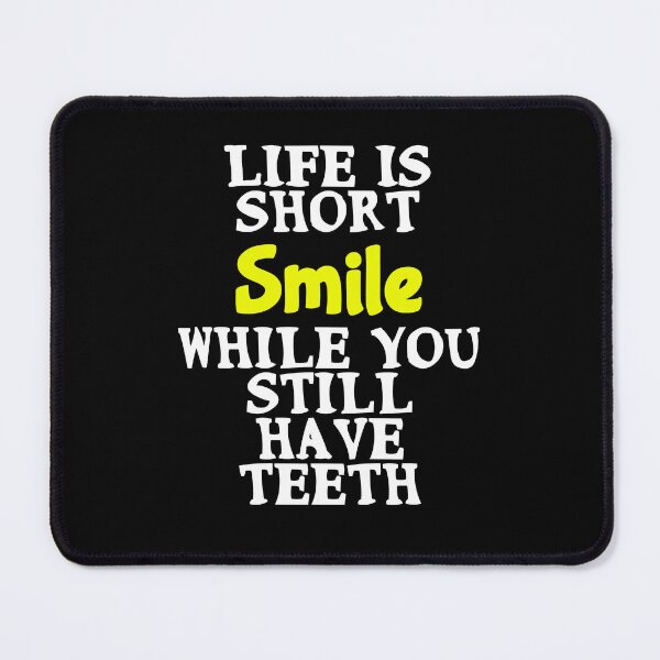 Item preview, Life is short. Smile while you still have teeth designed and sold by Gevover.