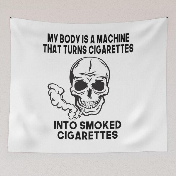 Item preview, My Body Is A Machine That Turns Cigarettes Into Smoked Cigarette Funny  designed and sold by ZANNIX.