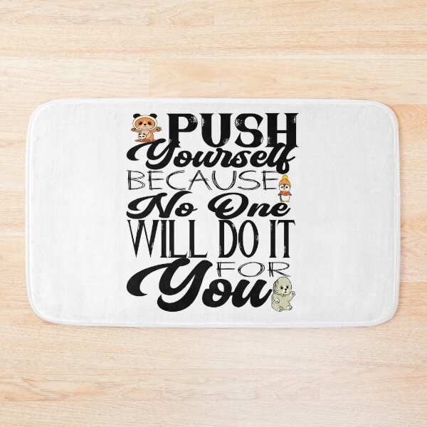 Item preview, Push yourself because no one will do it for you  designed and sold by HofTao.