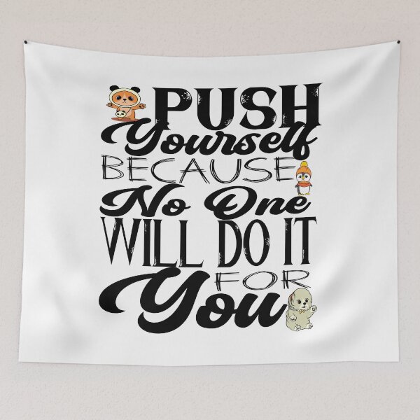 Item preview, Push yourself because no one will do it for you  designed and sold by HofTao.