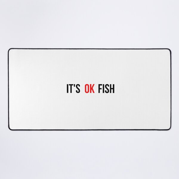 Item preview, It's ok fish designed and sold by Shuu667.