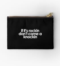 if its rockin dont come a knocking - (white writing) Studio Pouch