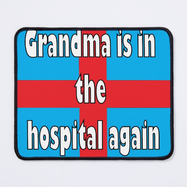 Item preview, Grandma is in the hospital again designed and sold by MarioMall01.