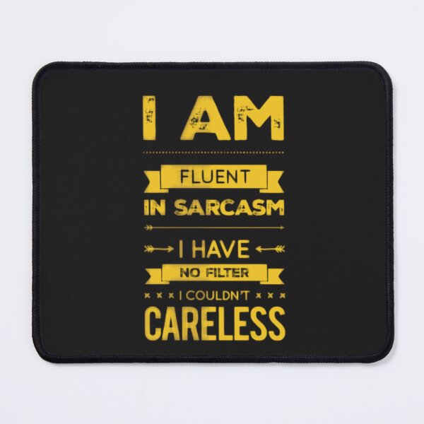 Item preview, I'm fluent in sarcasm no filter couldn't care less designed and sold by TheRightHonMP.
