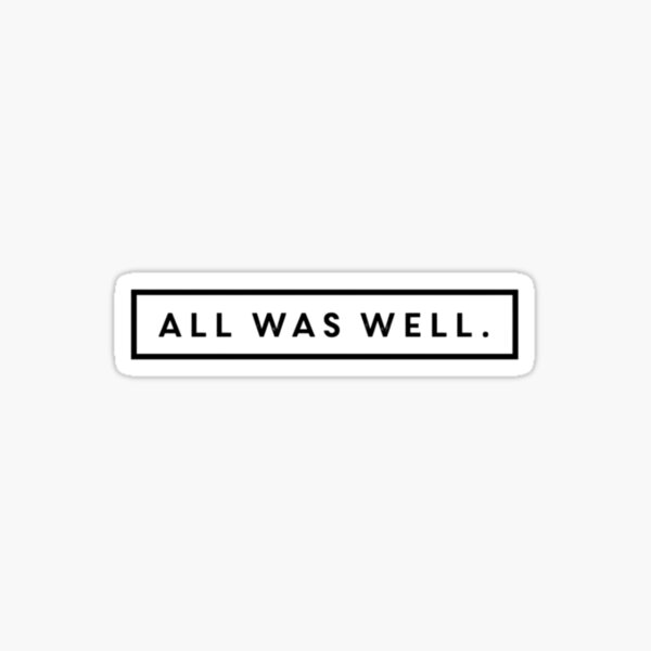 all-was-well-sticker-for-sale-by-harrymagicplace-redbubble