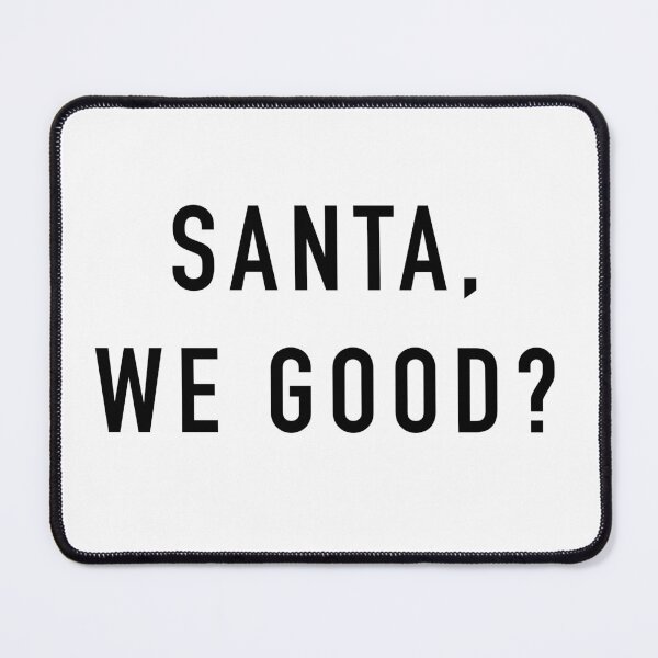 Item preview, Santa, we good? Funny Christmas saying designed and sold by mackenziebriann.