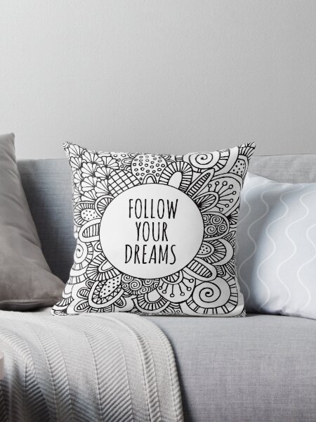 Follow your dreams doodle art Throw Pillow