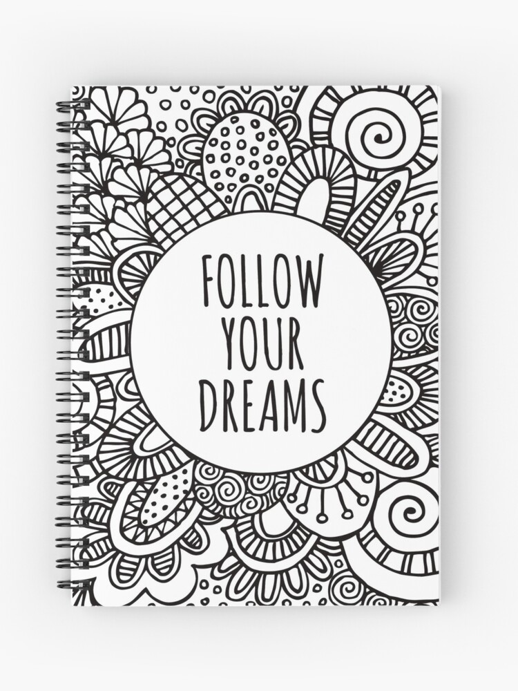 Follow your dreams doodle art Spiral Notebook for Sale by Glynnis Owen