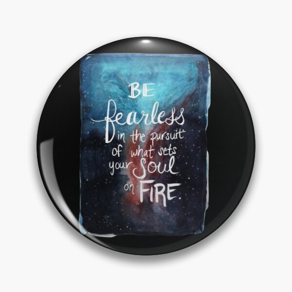 Item preview, Be fearless in the pursuit of what sets your soul on fire designed and sold by HarryMagicPlace.