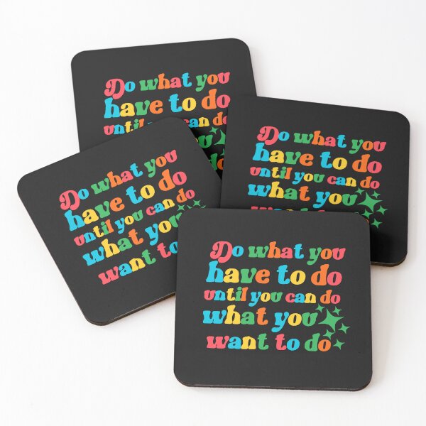 Item preview, Do what you have to do motivational saying designed and sold by Emotionville.