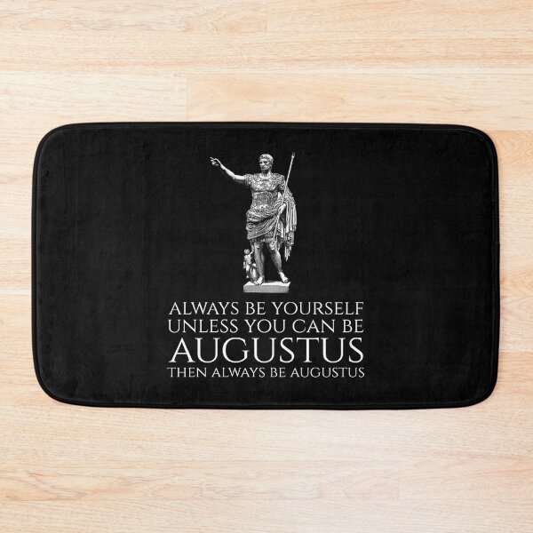 Item preview, Emperor Augustus - Always be yourself unless you can be Augustus - Ancient Rome designed and sold by Styrman.