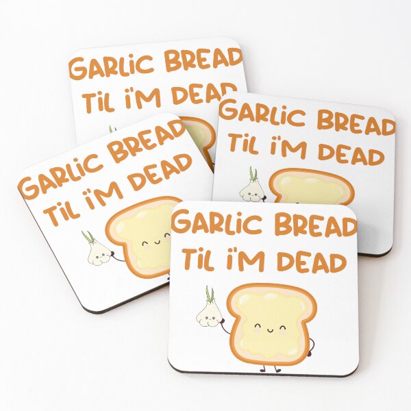 Item preview, Garlic Bread til i'm dead designed and sold by artropod97.