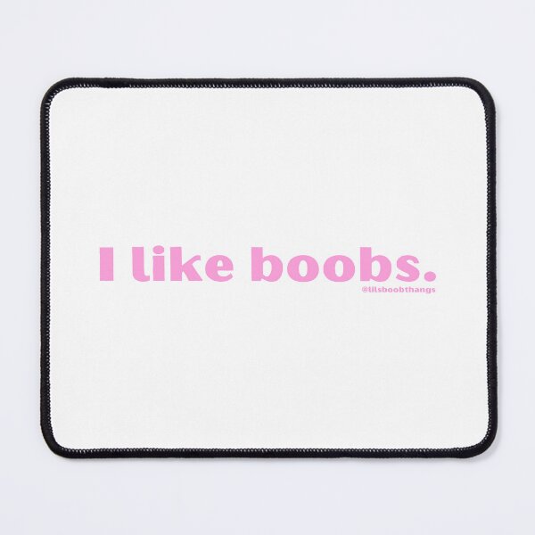 Aperçu de l'œuvre I like boobs. Version 14 | lilsboobthangs créée et vendue par lilsboobthangs.