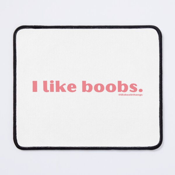 Item preview, I like boobs. Version 15 | lilsboobthangs designed and sold by lilsboobthangs.