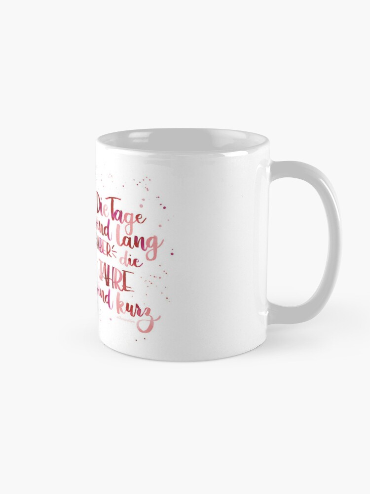 THE DAYS ARE LONG BUT THE YEARS ARE SHORT COFFEE MUG