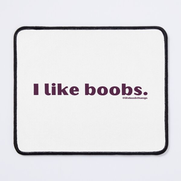 Item preview, I like boobs. Version 12 | lilsboobthangs designed and sold by lilsboobthangs.