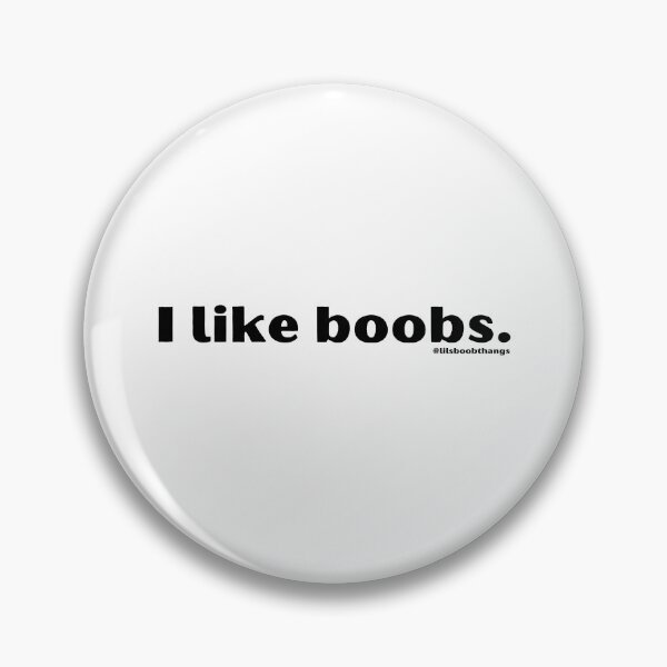 Item preview, I like boobs. Version 1 | lilsboobthangs designed and sold by lilsboobthangs.