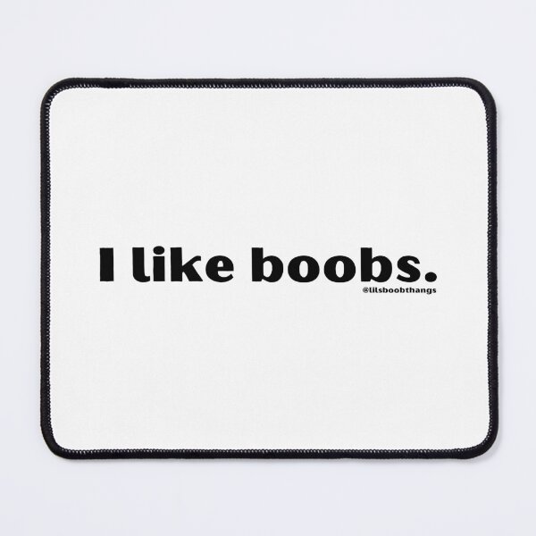 Item preview, I like boobs. Version 1 | lilsboobthangs designed and sold by lilsboobthangs.