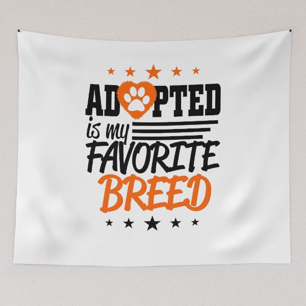 Item preview, Adopted Is My Favorite Breed Pet Lover's Design designed and sold by webpatty.
