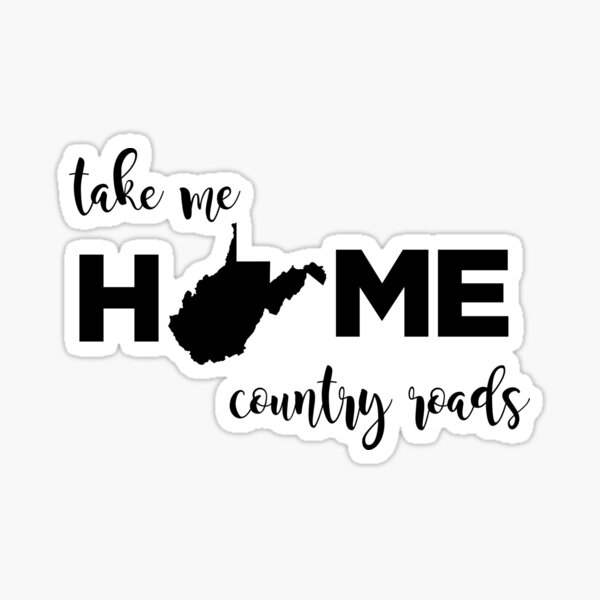 Clear or Glitter Sticker Sticker A12 Country Roads Take Me Home watercolor PRINTED vinyl sticker White
