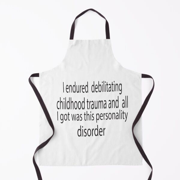 Item preview, I Endured Debilitating Childhood Trauma And All I Got Was This Personality Disorder designed and sold by KAkarimassouqi.