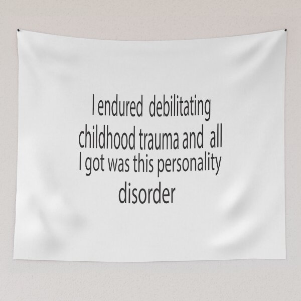 Item preview, I Endured Debilitating Childhood Trauma And All I Got Was This Personality Disorder designed and sold by KAkarimassouqi.