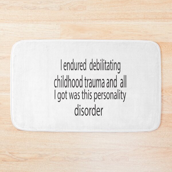 Item preview, I Endured Debilitating Childhood Trauma And All I Got Was This Personality Disorder designed and sold by KAkarimassouqi.