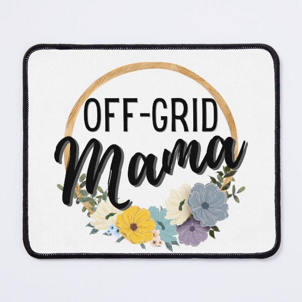 Item preview, Off Grid Mama designed and sold by AloraDawnEve.