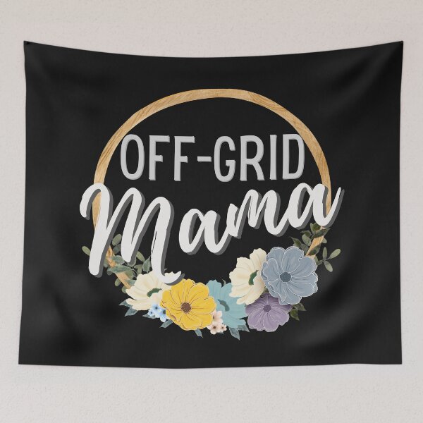 Item preview, Off Grid Mama with Pretty Flowers designed and sold by AloraDawnEve.