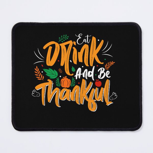 Item preview, Eat Drink And Be Thankful designed and sold by mpsobject.