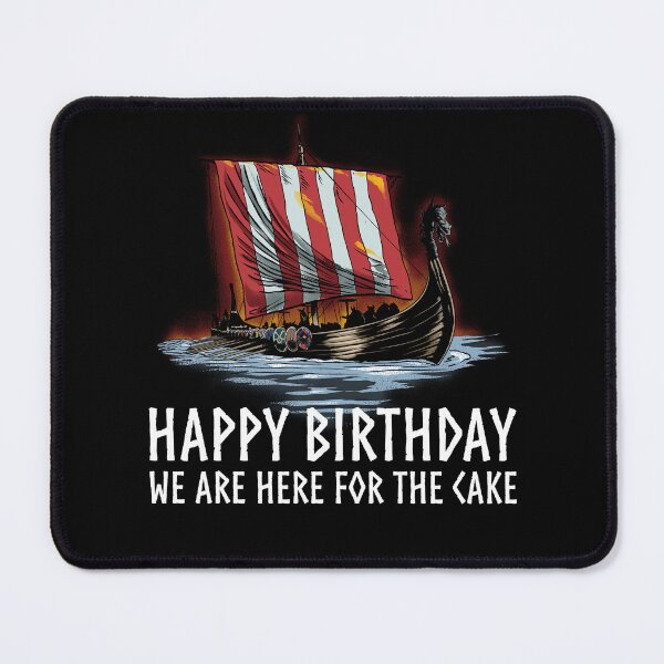 Item preview, Viking Raid - Happy Birthday We Are Here For The Cake - Longship - Medieval Norse History designed and sold by Styrman.