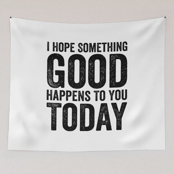 Item preview, I Hope Something Good Happens To You Today designed and sold by Easy-Teezy.