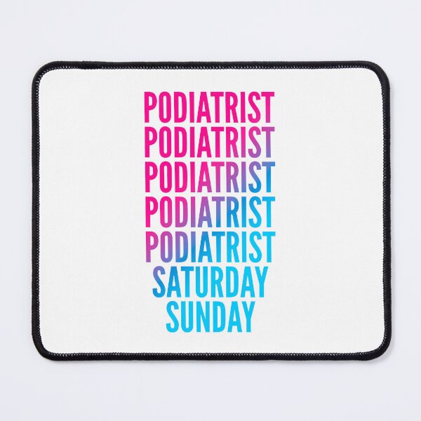 Item preview, Podiatrist work week for Podiatrists designed and sold by SVPOD.
