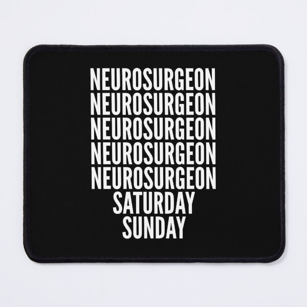 Item preview, Neurosurgeon saturday and sunday for Neurosurgeons designed and sold by SVPOD.