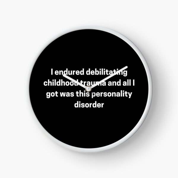 Item preview, I Endured Debilitating Childhood Trauma and All I Got Was This Personality Disorder designed and sold by Big Twelve.