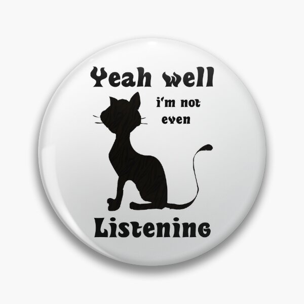 Item preview, Cats Not Listening Funny Pets Meme designed and sold by PlanetMonkey.