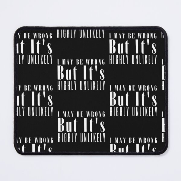 Item preview, I May Be Wrong But It's Highly Unlikely designed and sold by HobbiesForever.