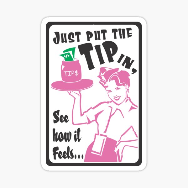 just-put-the-tip-in-see-how-it-feels-funny-bar-sign-sticker-for