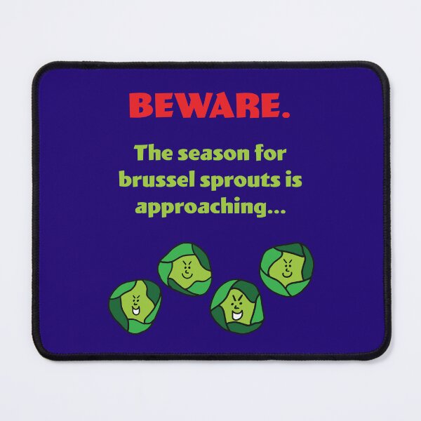 Item preview, Beware. The Season For Brussel Sprouts Is Approaching... designed and sold by Sketchypenface.