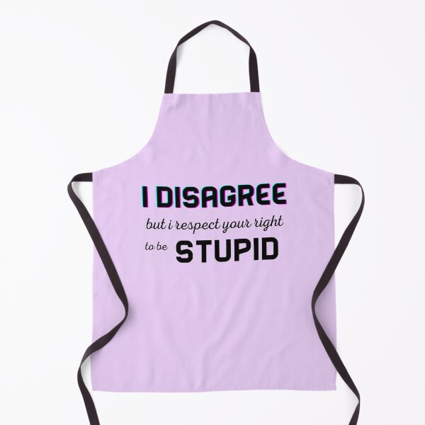 Item preview, I Disagree But I Respect Your Right To Be Stupid designed and sold by InspireZoneAN.
