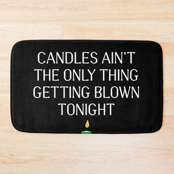 Item preview,  Nice candles Ain’t The Only Thing Getting Blown Tonight  designed and sold by Theparticular.