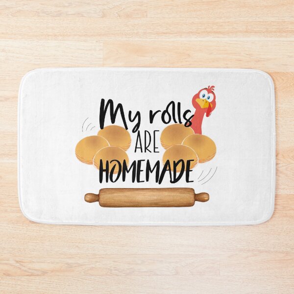 Item preview, My rolls are homemade - Funny Thanksgiving quotes designed and sold by Zeeprint ★★★★★.