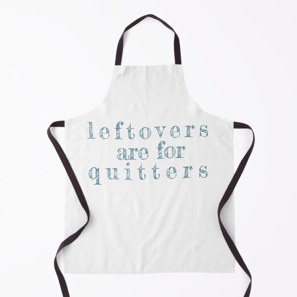 Item preview, Leftovers Are For Quitters - funny holiday quote designed and sold by st0n0ga.