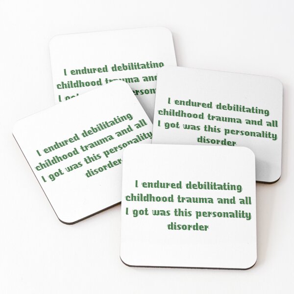 Item preview, I endured debilitating childhood trauma and all I got was this personality disorder shirt  designed and sold by cizito.