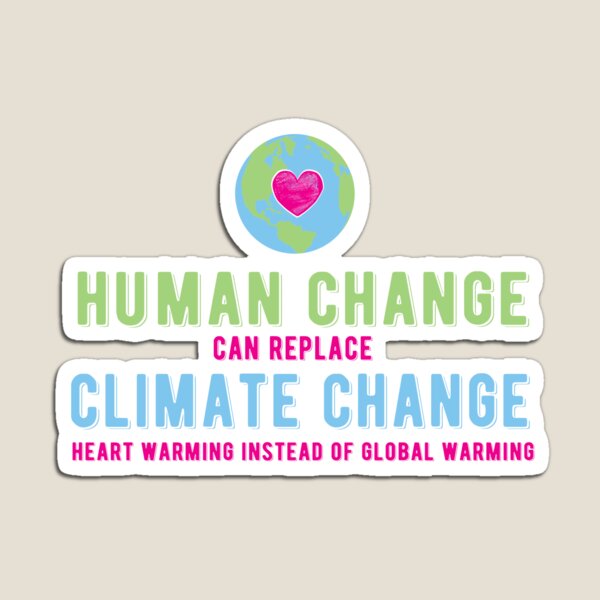 Human Change Can Replace Climate Change Magnet